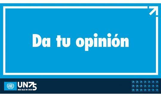 Da tu opinión en la encuesta UN75